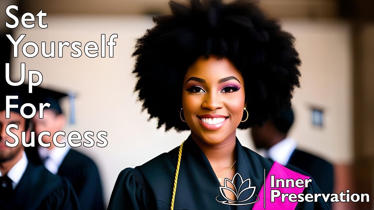 Set Yourself Up For Success | Inner Preservation