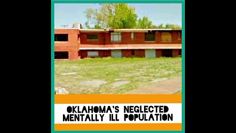 OKLAHOMA'S NEGLECTED MENTALLY ILL POPULATION