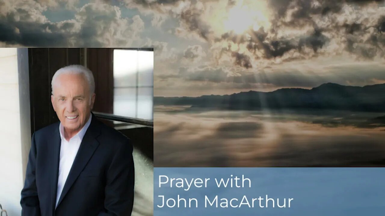 Manifesting the Fruits of The Spirit - Prayer with John MacArthur