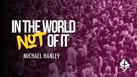 In the World, Not of It - Michael Hanley - 7 Feb. 2021
