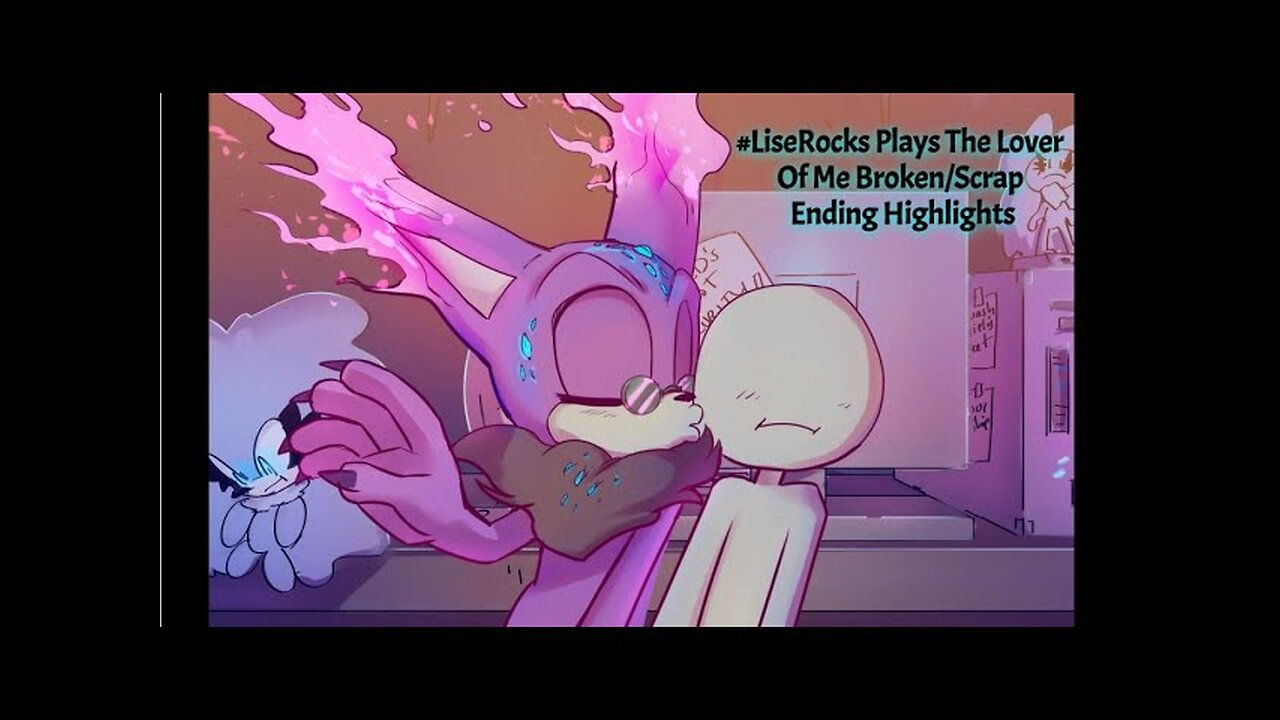#LiseRocksPlays The Lover Of Me Broken/Scrap Ending Highlights