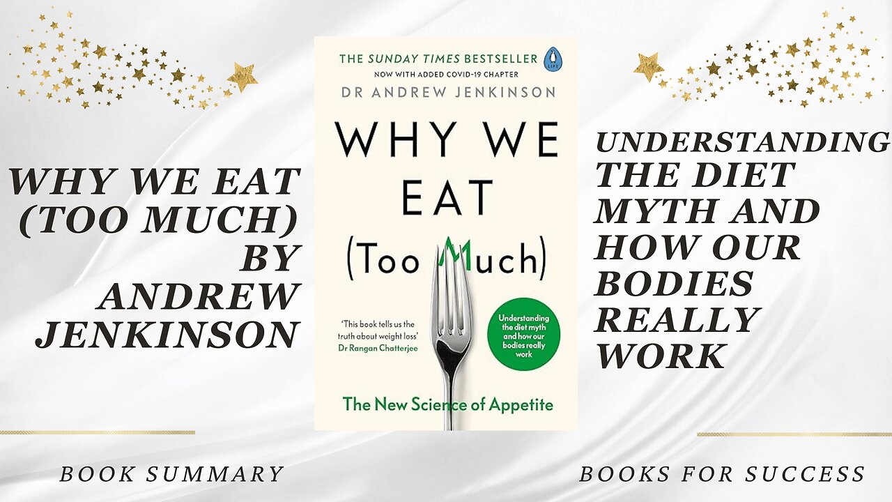 'Why We Eat (Too Much)' by Andrew Jenkinson. Understanding The Diet Myth and How Our Bodies Work