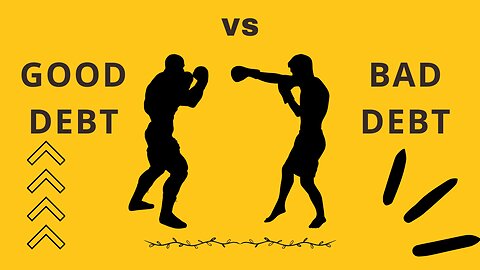 Good Debt, Bad Debt: Maximizing Good vs. Bad Debt for Financial Freedom