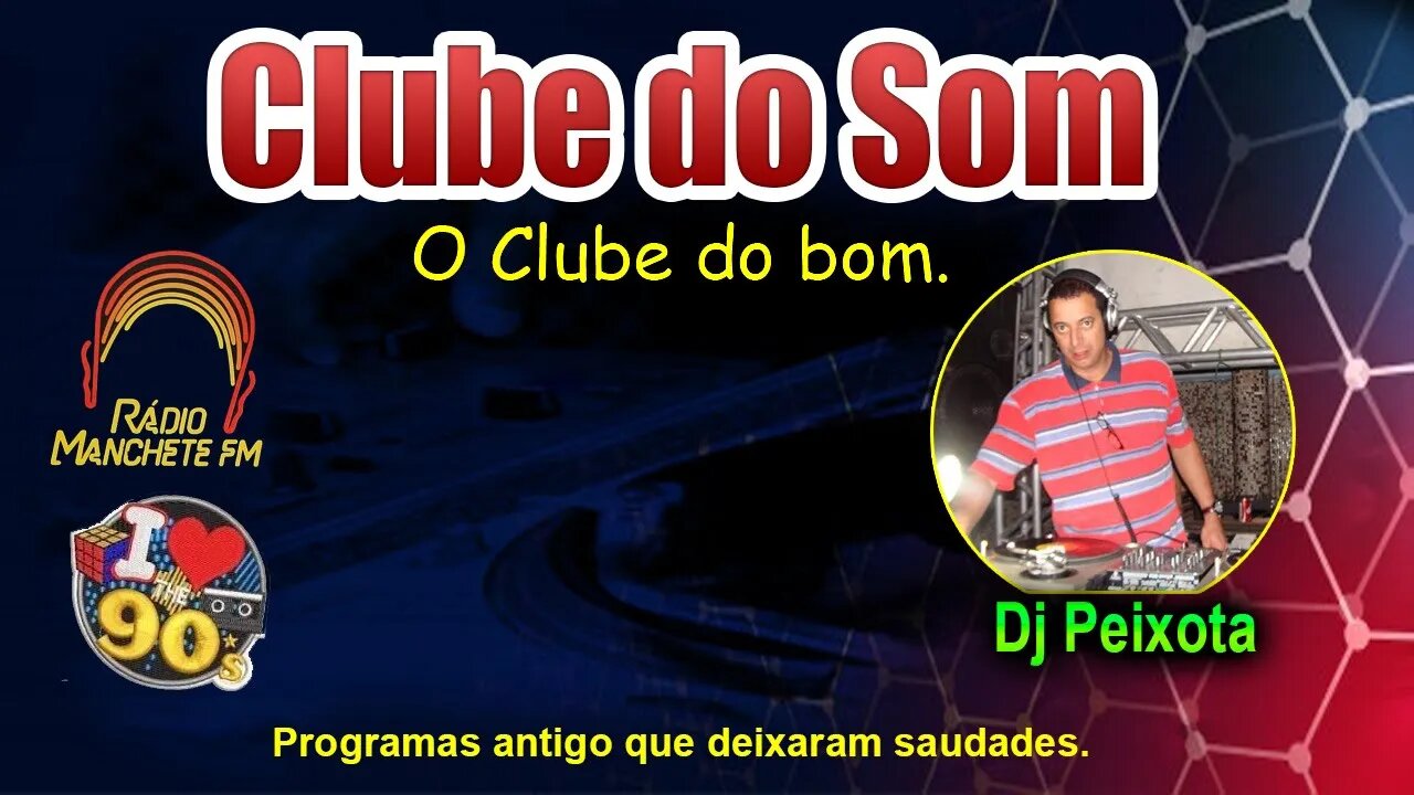 Clube do Som - Machete Fm Rio anos 90's Dj Peixota