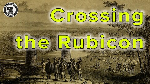 Crossing the Rubicon