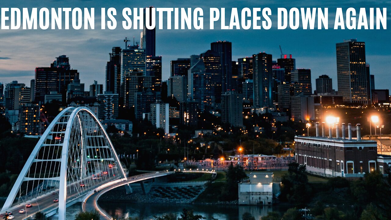 Edmonton Is Shutting Places Down Again Thanks To People Who Ignored Rules