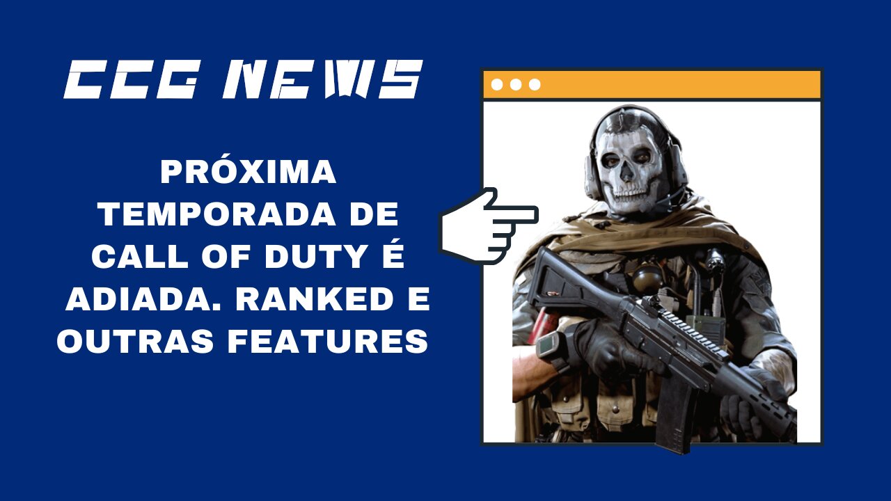 CCG News: Call of Duty Tem O Início da Temporada Adiado & Novas Informações São Reveladas