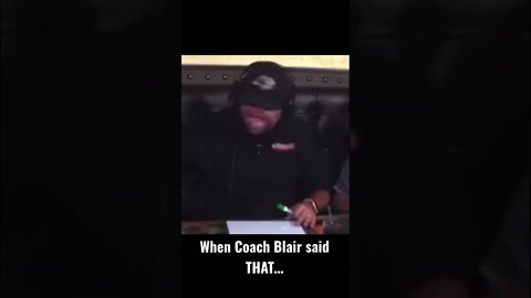 When Coach Blair said THAT on the air