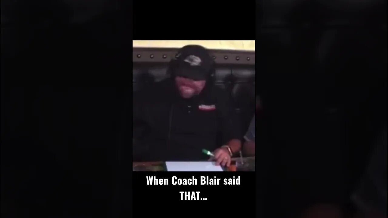 When Coach Blair said THAT on the air