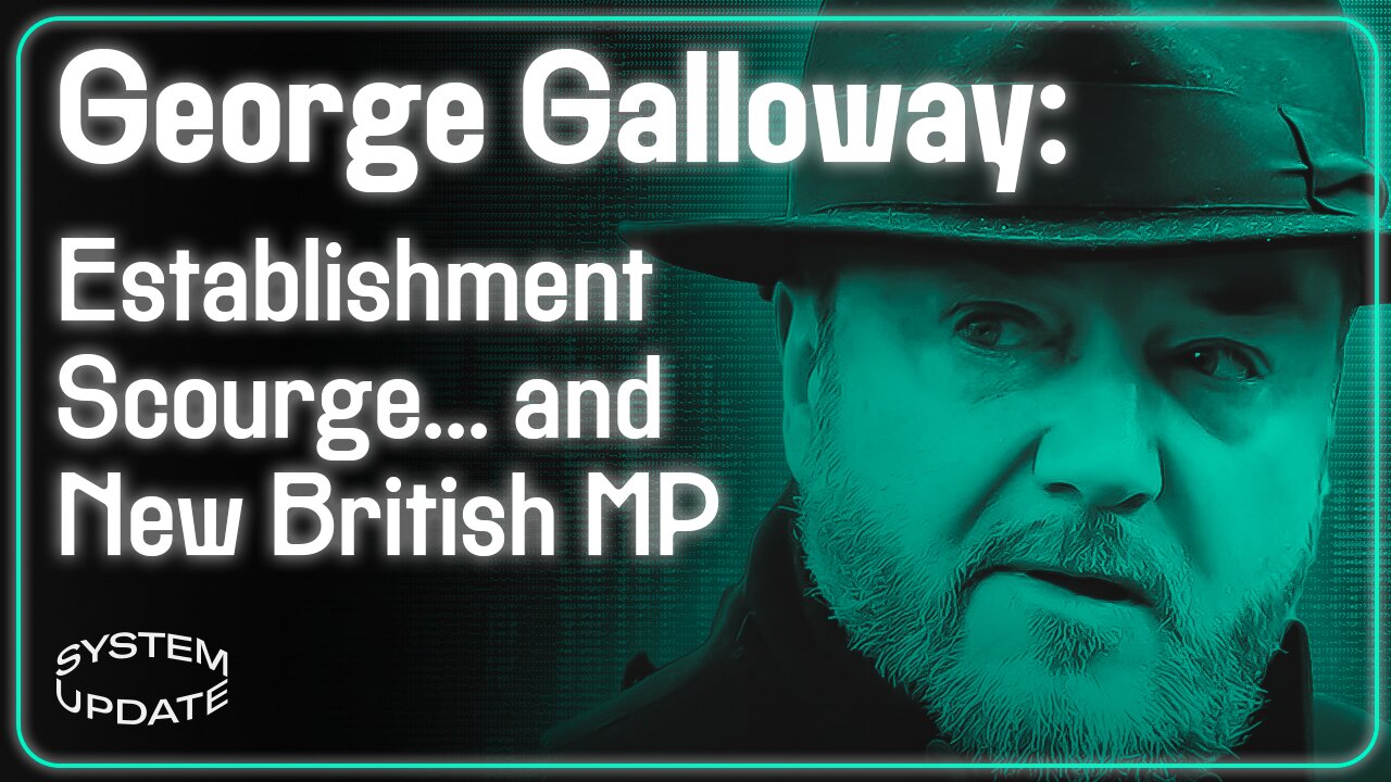 INTERVIEW: Newly-Elected, Anti-Establishment Member of UK Parliament—George Galloway—on the New Politics of the West | SYSTEM UPDATE #240