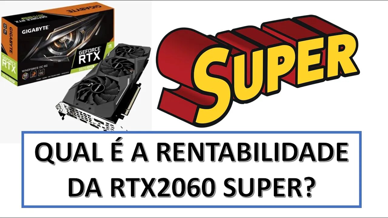 [MINERAÇÃO] QUAL É A RENTABILIDADE DE UMA PLACA RTX 2060 SUPER? Vale a pena?