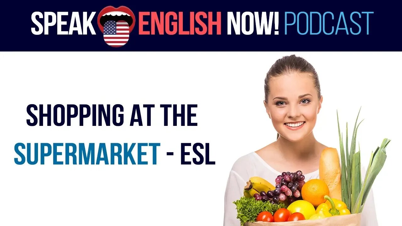 #101 English Podcast - Shopping at the Supermarket ESL (rep)