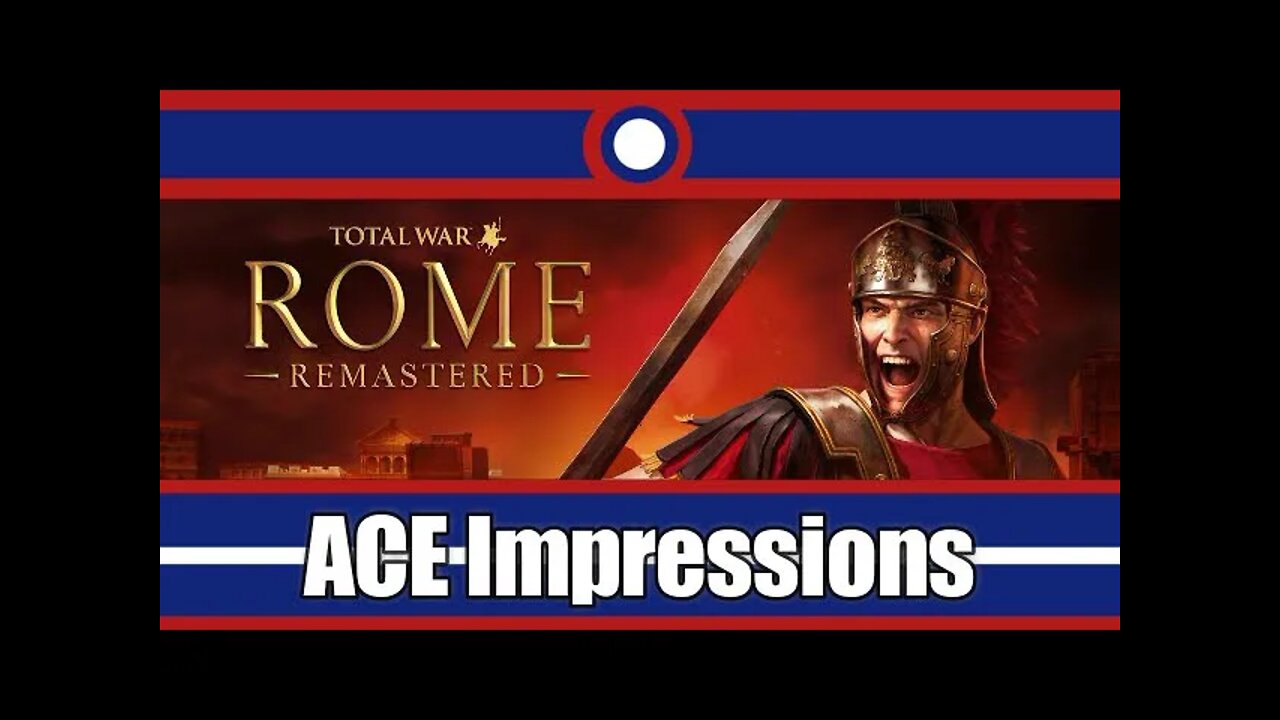 ACE Impressions Total War Rome Remastered