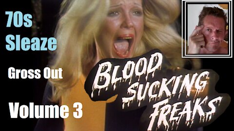 Blood Sucking Feaks: 70s Sleaze Volume 3