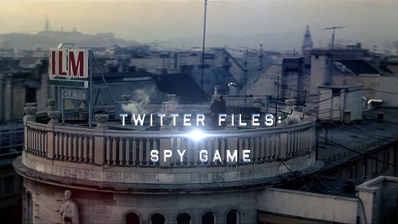 Twitter Files: Spy Game