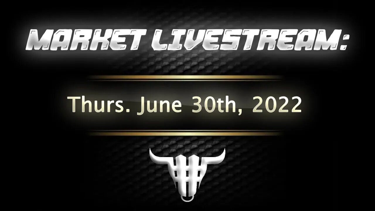 Market Livestream - June 30, 2022