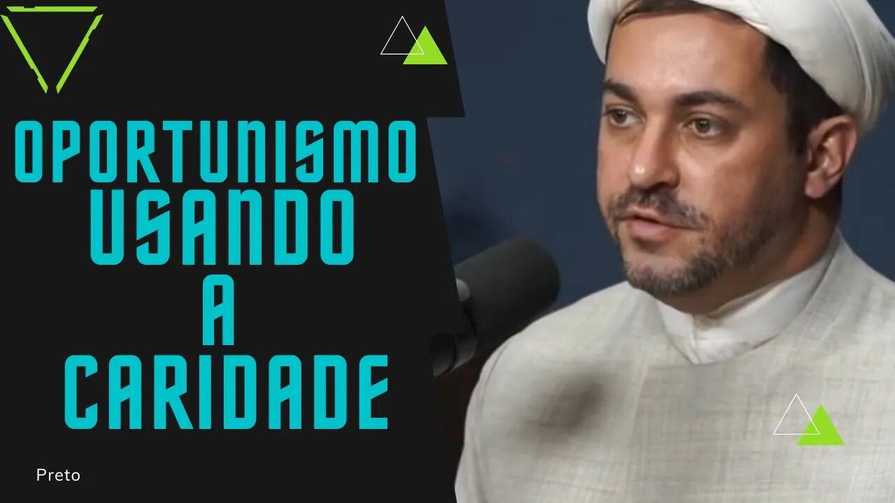 OPORTUNISMO usando a CARIDADE - SHEIK RODRIGO