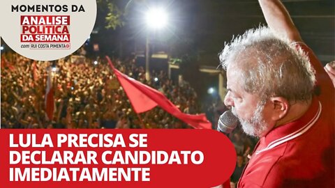 Lula precisa se declarar candidato imediatamente | Momentos da Análise Política da Semana