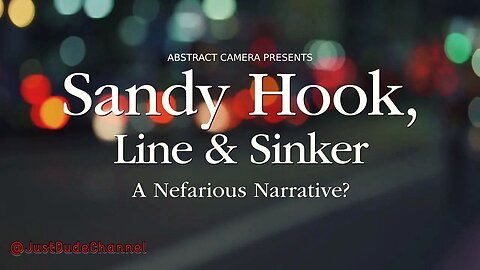 Sandy Hook, Line & Sinker - A Nefarious Narrative?