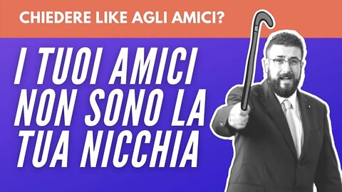 Gli Amici Non Sono la tua Nicchia di Mercato. Perché non conviene chiedere like ad amici e parenti.