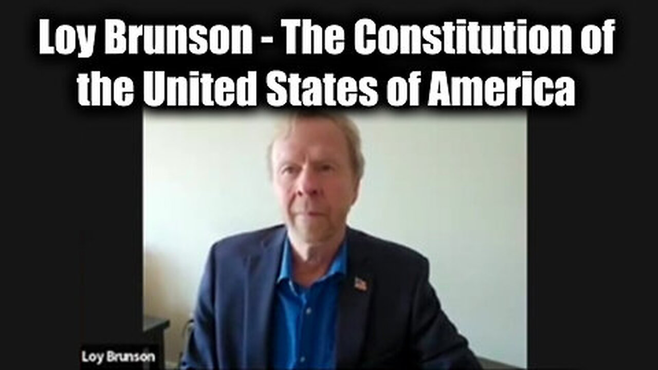 Loy Brunson Discuss The Constitution of the United States of America