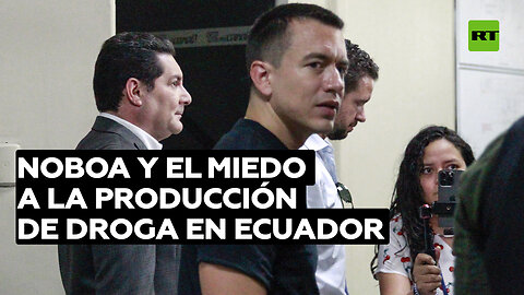 Noboa teme que Ecuador no solo sea centro logístico de droga, sino también de producción
