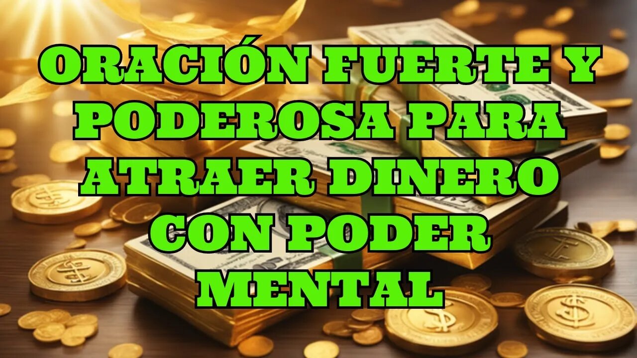 ✝️ORACIÓN FUERTE Y PODEROSA PARA ATRAER DINERO 💵CON PODER MENTAL💵