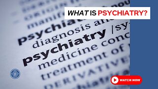 What is psychiatry?