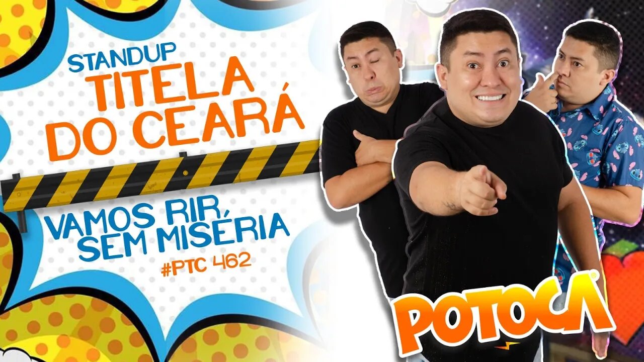 O Melhor StandUp - Titela do Ceará / PTC #462