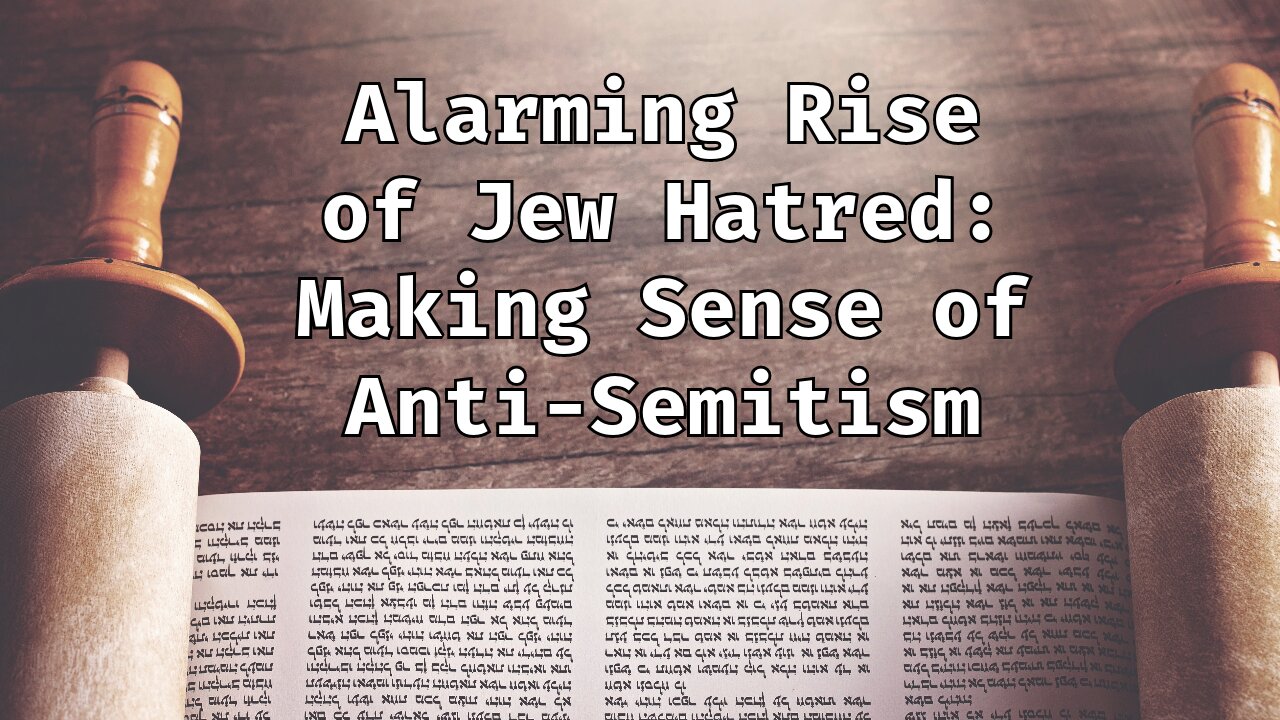 Alarming Rise of Jew Hatred: Making Sense of Anti-Semitism: Truth Today on Tuesday EP. 50 10/24/31