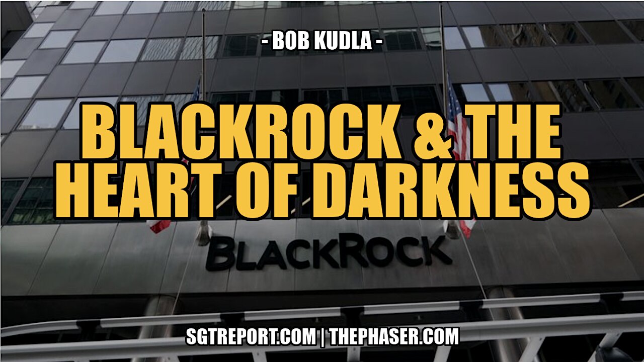 BLACKROCK & THE HEART OF DARKNESS -- Bob Kudla