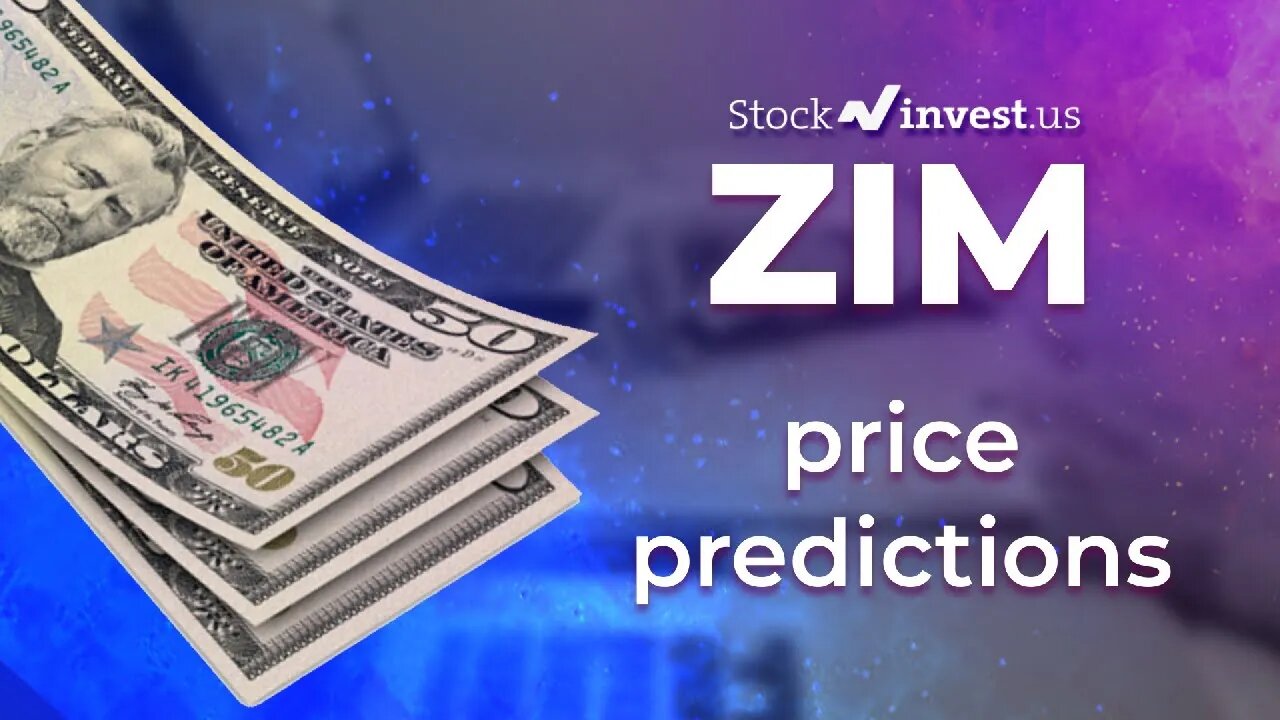 ZIM Price Predictions - ZIM Integrated Shipping Services Stock Analysis for Friday, June 10th