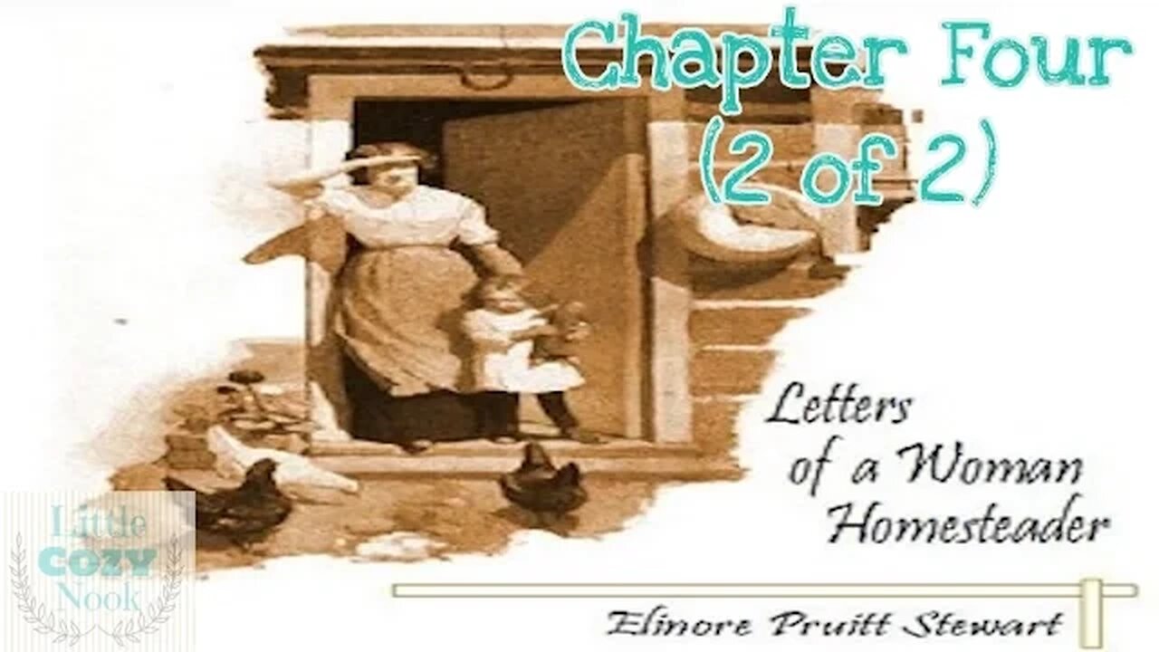 Letters of a Woman Homesteader Audiobook - Chapter 4 (2 of 2 videos)