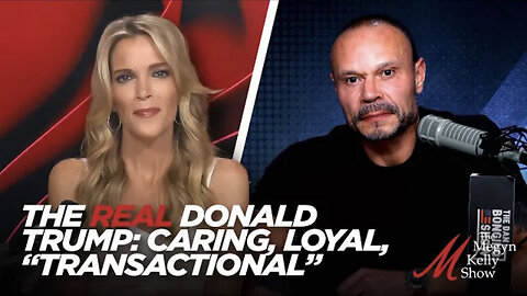 DAN BONGINO OPENS UP ABOUT THE REAL DONALD TRUMP:CARING,LOYAL AND"TRANSACTIONAL"