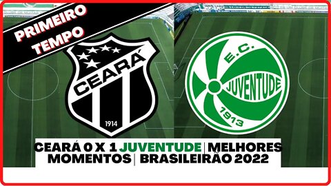 CEARÁ VS JUVENTUDE | PRIMEIRO TEMPO | CEARÁ NOTICIAS #cearásc