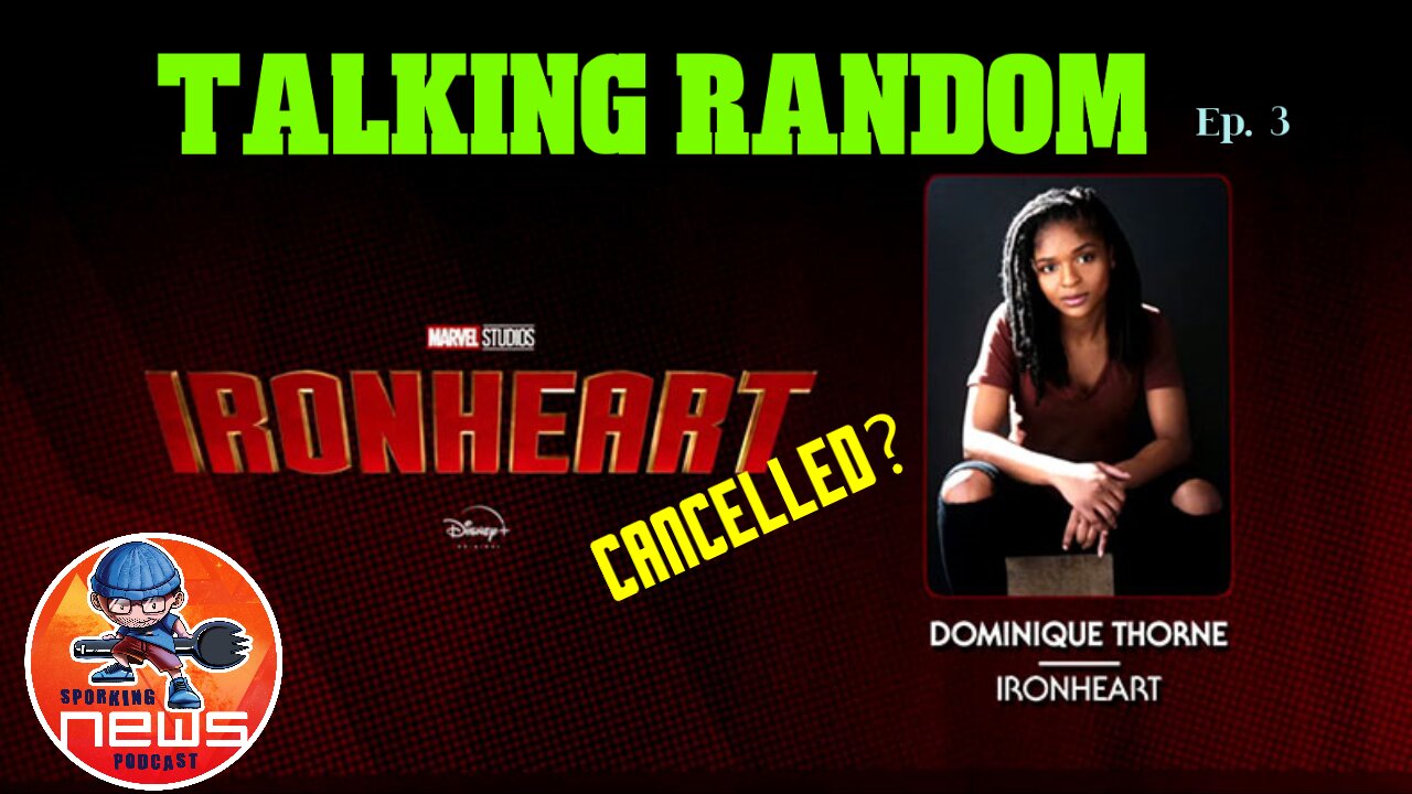 Marvel's Ironheart CANCELLED| Josh Hartnett Doctor Doom| GA Trump trial televise| Thinking Random #3