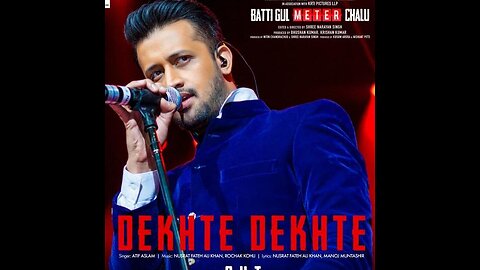 Dekhte Dekhte Lyrics - Atif Aslam