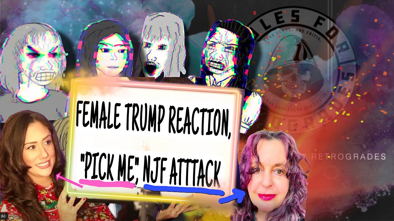 LIVE: Female Trump Derangement Syndrome, "Pick Me," & NJF Attack!!