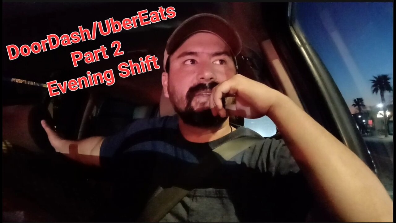 DoorDash and UberEats part 2 Evening Shift