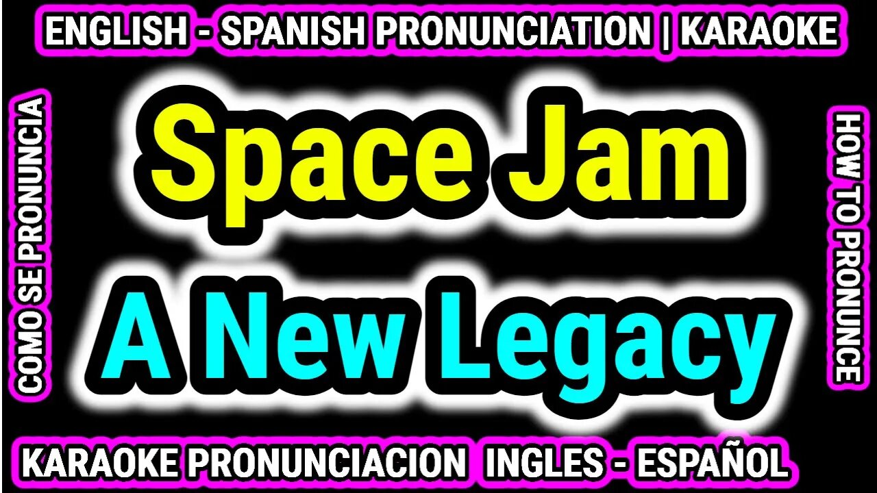 Space Jam | A New Legacy | Como hablar cantar con pronunciacion en ingles nativo español