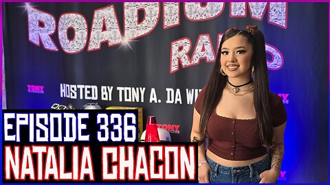 NATALIA CHACON - EPISODE 336 - ROADIUM RADIO - HOSTED BY TONY A. DA WIZARD