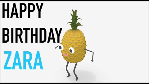 Happy Birthday ZARA! - PINEAPPLE Birthday Song