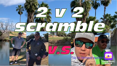 2 V 2 Man Scramble challange!!!