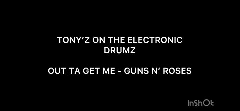 TONY’Z ON THE ELECTRONIC DRUMZ - OUT TA GET ME (GUNS N’ ROSES)