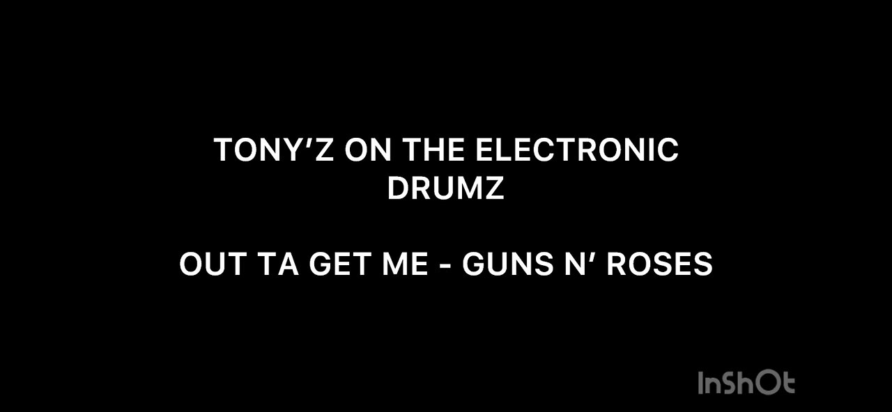 TONY’Z ON THE ELECTRONIC DRUMZ - OUT TA GET ME (GUNS N’ ROSES)