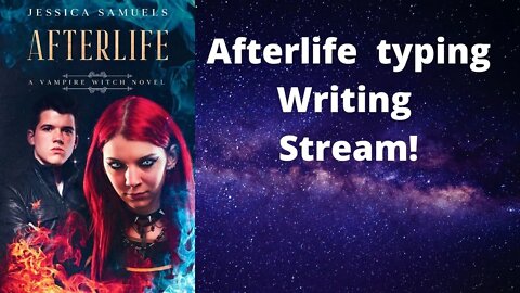 Afterlife Writing and typing stream!