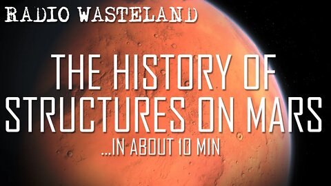 Structures on Mars, The History of... in about 10 minutes.