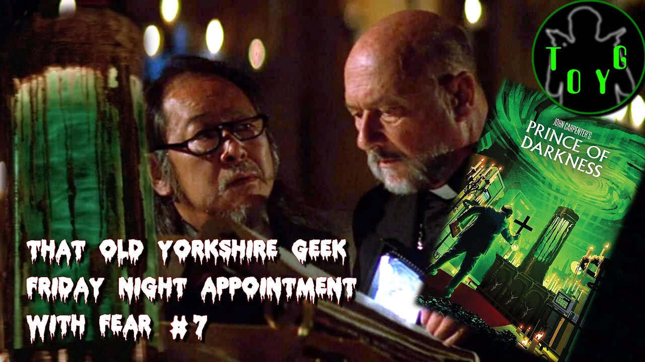 TOYG's Friday Night Appointment With Fear #7 - John Carpenter's Prince of Darkness (1987)