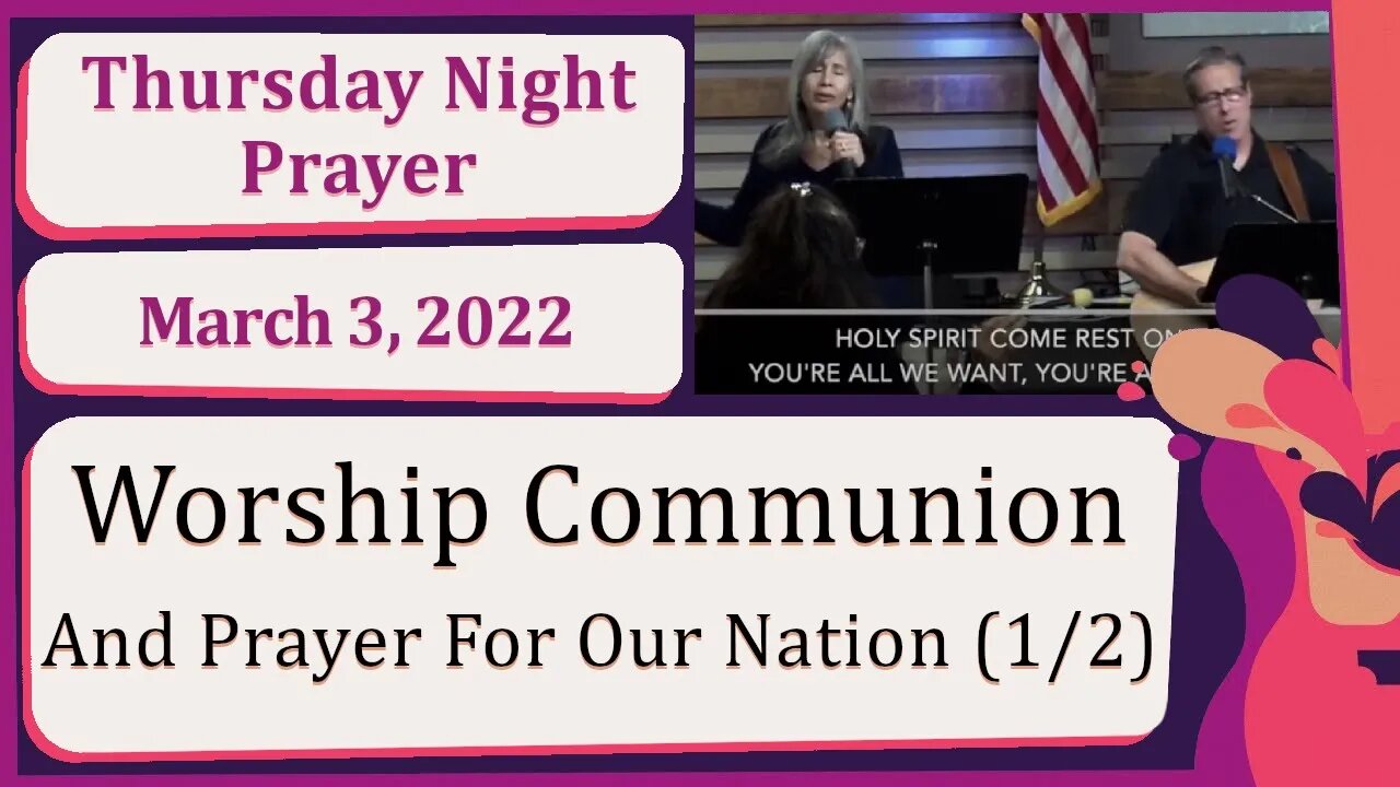 Worship Communion And Prayer For Our Nation P1 Thursday Night Prophetic Prayer Service 20220303