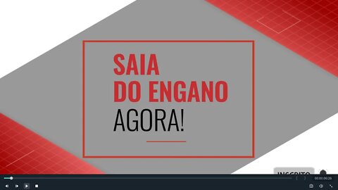 SAIA DO ENGANO!